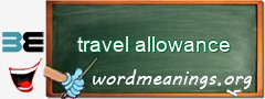 WordMeaning blackboard for travel allowance